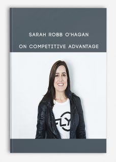 Sarah Robb O’Hagan on Competitive Advantage