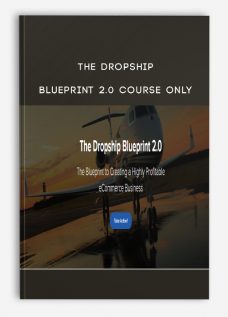 The Dropship Blueprint 2.0 Course Only