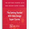 The Getting Started With Web Design Super Course