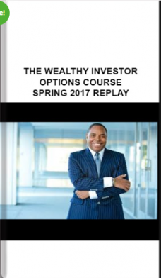 Thewealthyinvestor – Options Profits Course Spring 2017 Replay