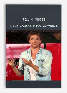 Till H. Gross – Make yourself do anything