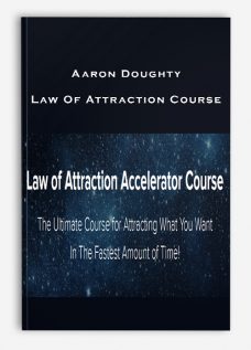 Aaron Doughty – Law Of Attraction Course