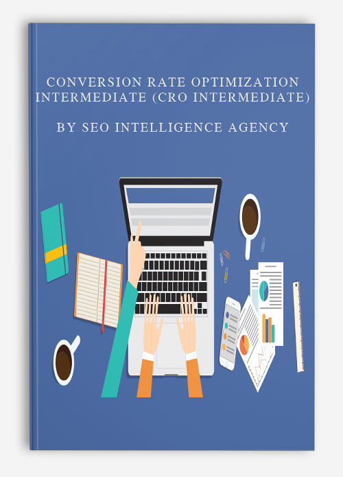 Conversion Rate Optimization Intermediate (CRO Intermediate) by SEO Intelligence Agency