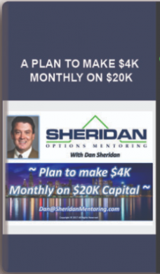 DAN SHERIDAN – A PLAN TO MAKE $4K MONTHLY ON $20K