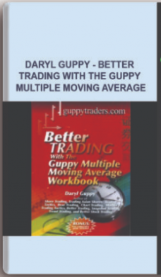 Daryl Guppy – Better Trading with the Guppy Multiple Moving Average