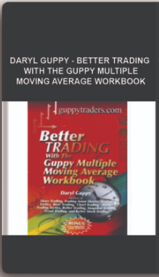 Daryl Guppy – Better Trading with the Guppy Multiple Moving Average WorkBook
