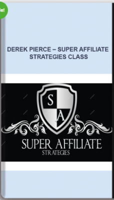Derek Pierce – Super Affiliate Strategies Class