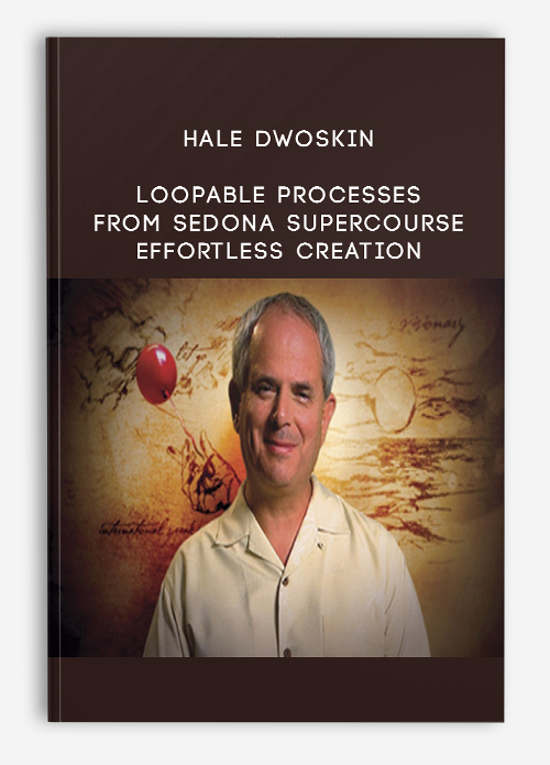 Hale Dwoskin – Loopable Processes (Releasing Loops) from Sedona Supercourse + Effortless Creation