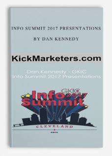 Info Summit 2017 Presentations by Dan Kennedy