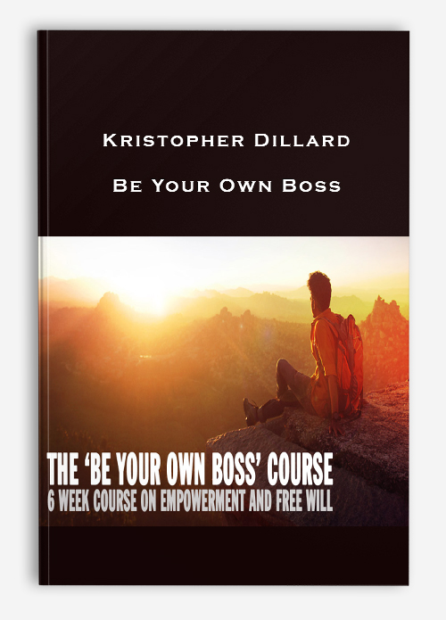 Kristopher Dillard – Be Your Own Boss
