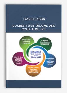 Ryan Eliason – Double Your Income and Your Time Off