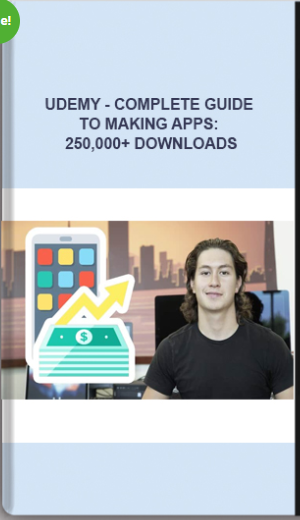 Udemy – Complete Guide To Making Apps: 250,000+ Downloads