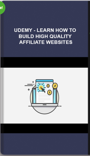 Udemy – Learn How To Build High Quality Affiliate Websites