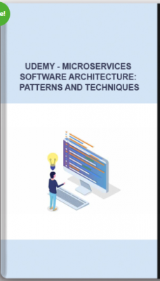 Udemy – Microservices Software Architecture: Patterns And Techniques