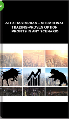 Alex Bastardas – Situational Trading-Proven Option Profits in any Scenario