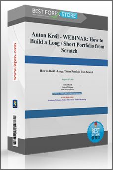 Anton Kreil – WEBINAR: How to Build a Long / Short Portfolio from Scratch