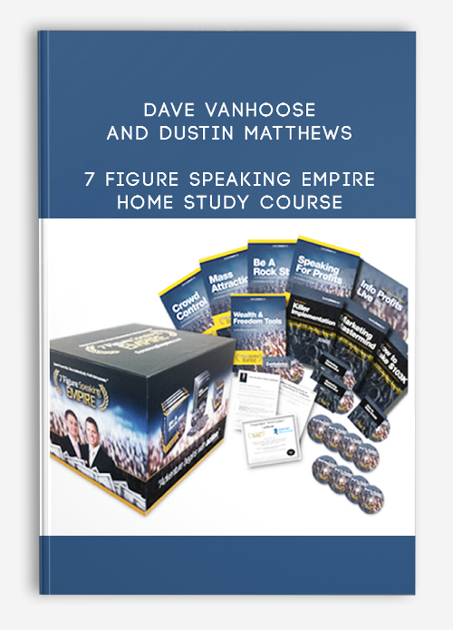 Dave VanHoose and Dustin Matthews – 7 Figure Speaking Empire Home Study Course