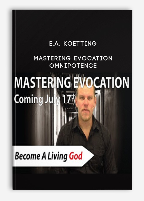 E.A. Koetting – Mastering Evocation: Omnipotence