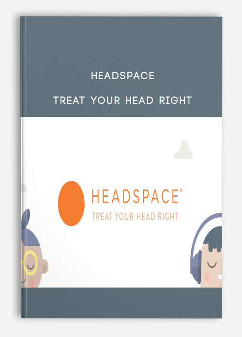 Headspace – Treat Your Head Right