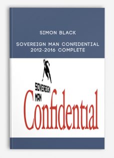 Simon Black – Sovereign Man Confidential 2012-2016 Complete