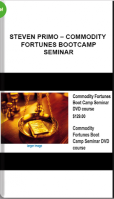 Steven Primo – Commodity Fortunes Bootcamp Seminar