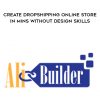 AliBuilder – Create Dropshipping Online Store In Mins Without Design Skills