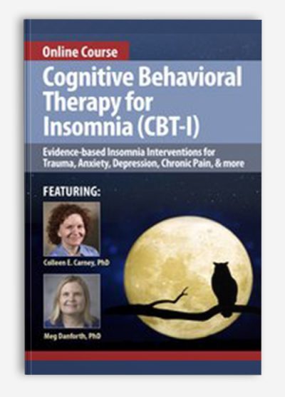 Certificate Course in Cognitive Behavioral Therapy by Colleen E. Carney & Meg Danforth
