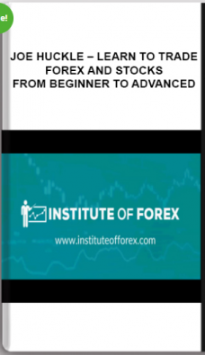 Joe Huckle – Learn to Trade Forex and Stocks – From Beginner to Advanced