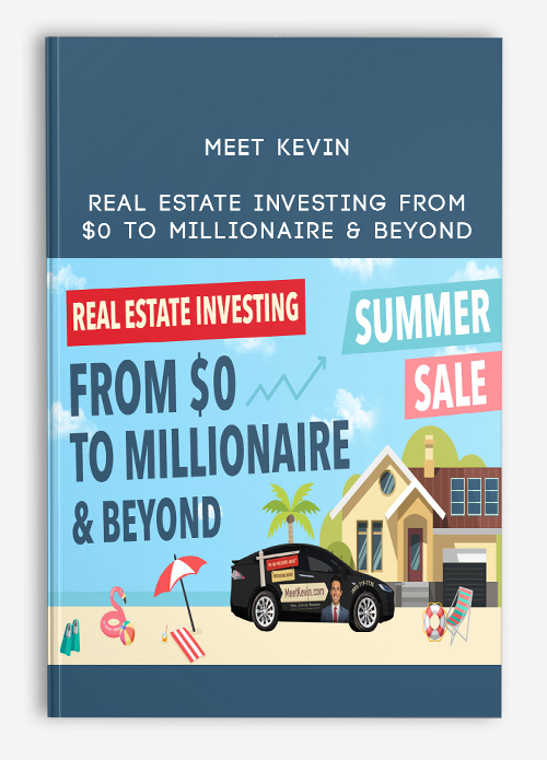 Meet Kevin – Real Estate Investing From $0 to Millionaire & Beyond