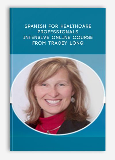 Spanish for HealthCare Professionals: Intensive Online Course by Tracey Long