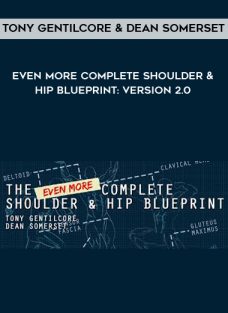 Tony Gentilcore & Dean Somerset – Even More Complete Shoulder & Hip Blueprint: version 2.0