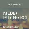 Jason McClain (High Traffic Academy) – Media Buying ROI