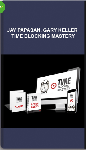 Jay Papasan, Gary Keller – Time Blocking Mastery