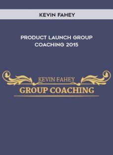 Kevin Fahey – Product Launch Group Coaching 2015
