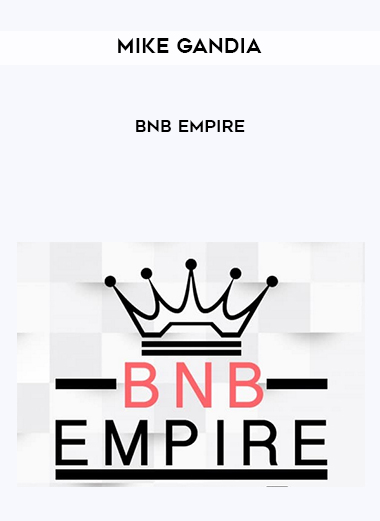 Mike Gandia – BNB Empire