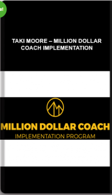 Taki Moore – Million Dollar Coach Implementation