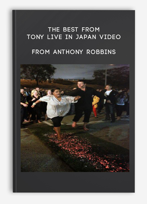 The Best From Tony Live in Japan Video from Anthony Robbins