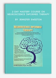 2-Day Mastery Course on Neuroscience Informed Therapy by Jennifer Sweeton