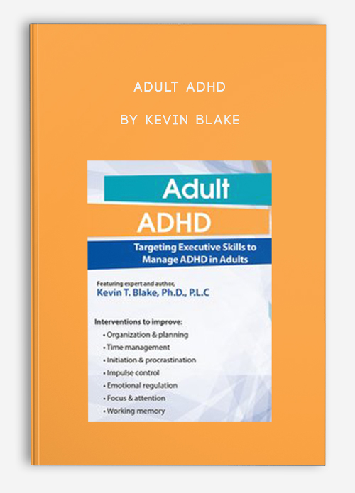 Adult ADHD by Kevin Blake