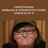 Constitutional Herbalism & Therapeutics course: Lesson 03 of 12 by Michael Moore