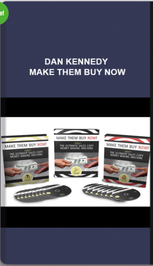 Dan Kennedy – Make Them Buy Now