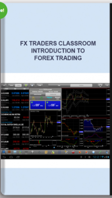 FX Traders Classroom – Introduction To Forex Trading