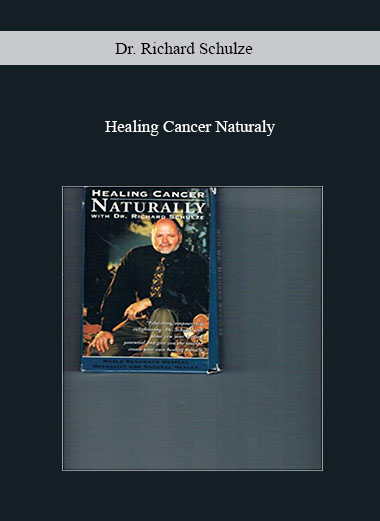 Healing Cancer Naturaly by Dr. Richard Schulze
