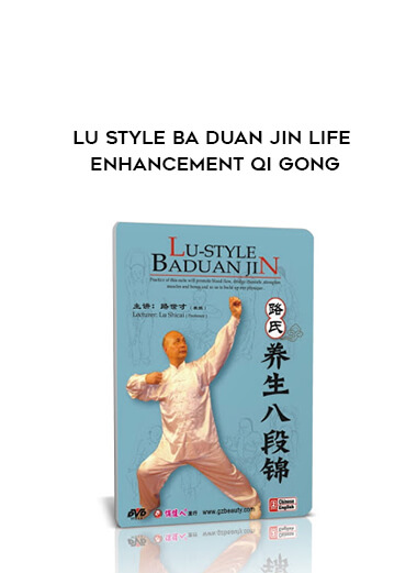 Lu Style Ba Duan Jin Life Enhancement Qi Gong