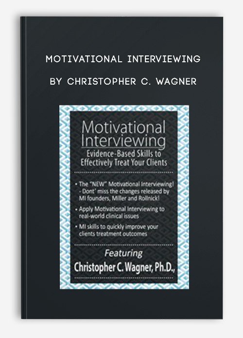 Motivational Interviewing by Christopher C. Wagner