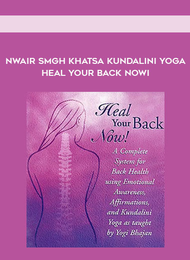 Nwair Smgh Khatsa Kundalini Yoga – Heal your back nowi