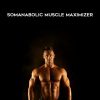 Somanabolic Muscle Maximizer by Kyle Leon