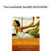 Thai Massage Sacred Bodywork by Ananda Apfelbaum
