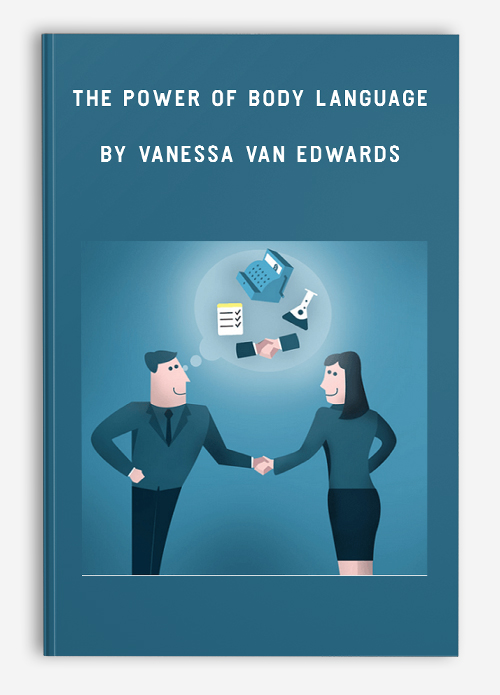 The Power of Body Language by Vanessa Van Edwards