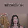 Authentic-Tantra-Female-Orgasm-Intensive-Video-Master-Class-Week-2